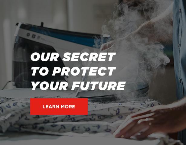 Our secret to protect your future. Learn more
