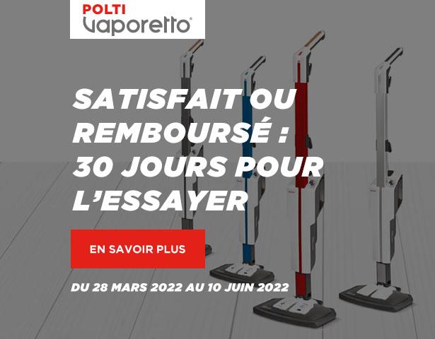 Du 28 mars 2022 au 10 juin 2022 inclus, Satisfait ou remboursé pour l'achat d'un produit POLTI Vaporetto
